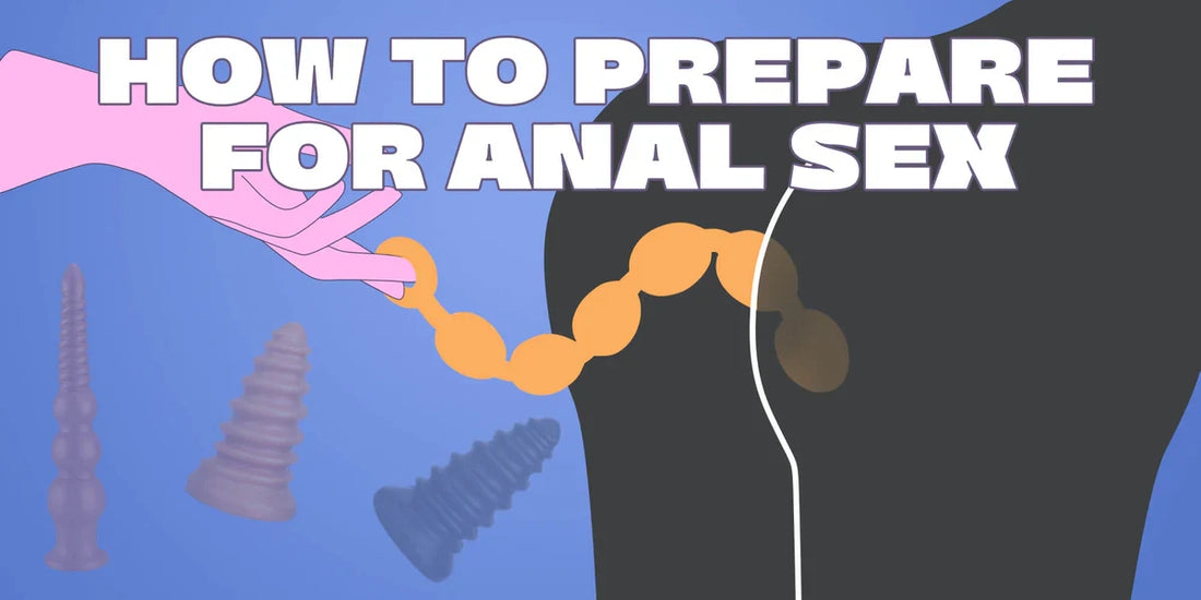 How To Prepare For Anal Sex